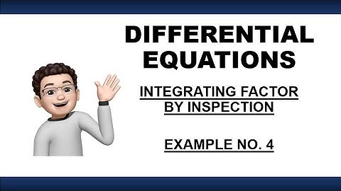 DIFFERENTIAL EQUATION | INTEGRATING FACTOR BY INSPECTION  - EXAMPLE NO  4