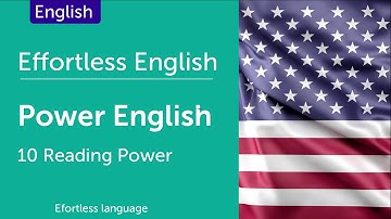Effortless English P.01 - Power English (How to Learn English) - Reading Power - Lesson 10
