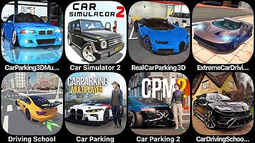Car Parking 3D, Car Simulator 2, Real Car Parking 3D, Extreme Car Driving, Driving School