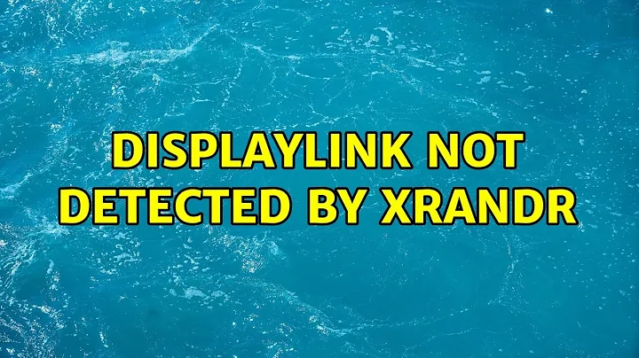 DisplayLink not detected by Xrandr