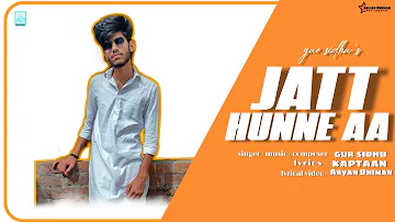 JATT HUNNE AA(Original song)| Gur Sidhu | Kaptaan | Aryan Dhiman | Lyrics | Lyrical video 2020 |