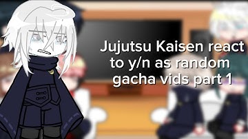 Jujutsu Kaisen react to y/n as random gacha vids||x1.75||1/?||ships||jjk