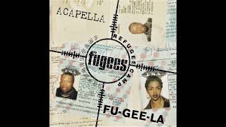 Fugees - Fu-Gee-La (Album Acapella) HQ