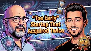 Yair Attar on Building an “Too Early” Startup That Got Acquired Twice