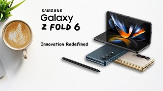 The Future is Foldable: Samsung Galaxy Z Fold 6 Unveiled!