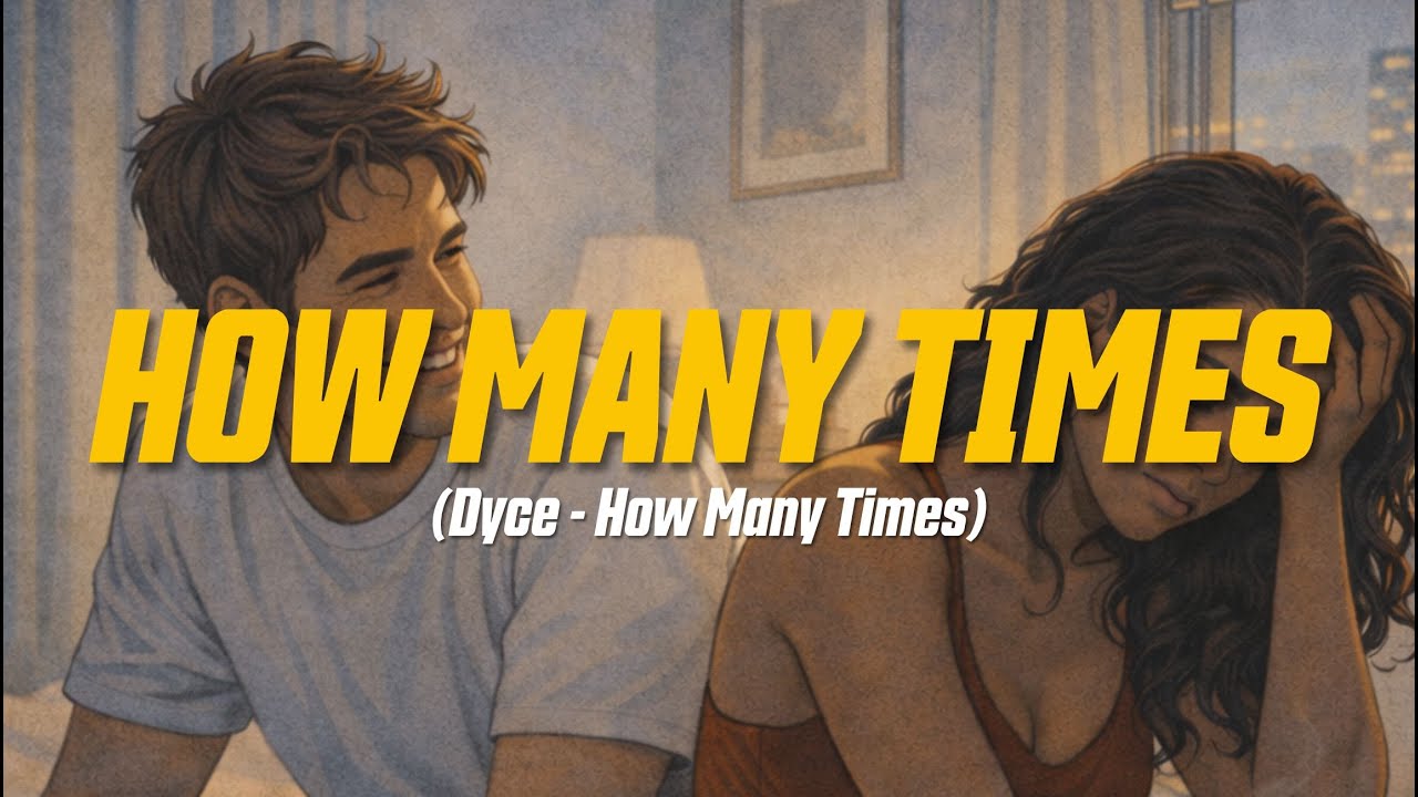 Dyce - How Many Times (Lyric Video)
