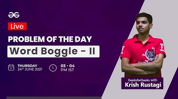 Word Boggle - II  | Problem of the day - 23/06/2021 | Krish Rustagi