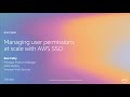 AWS re:Invent 2019: Managing user permissions at scale with AWS SSO (SEC308)