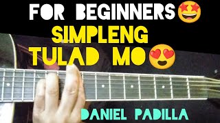 Simpleng Tulad Mo by Daniel Padilla | FOR BEGINNERS #SIMPLENGTULADMOCHORDS