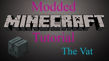 Modded Minecraft Tutorial - The Vat