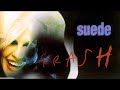 Suede  trash audio only