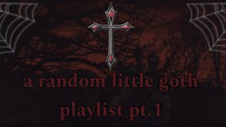 A random little goth playlist pt.1 | 🥀