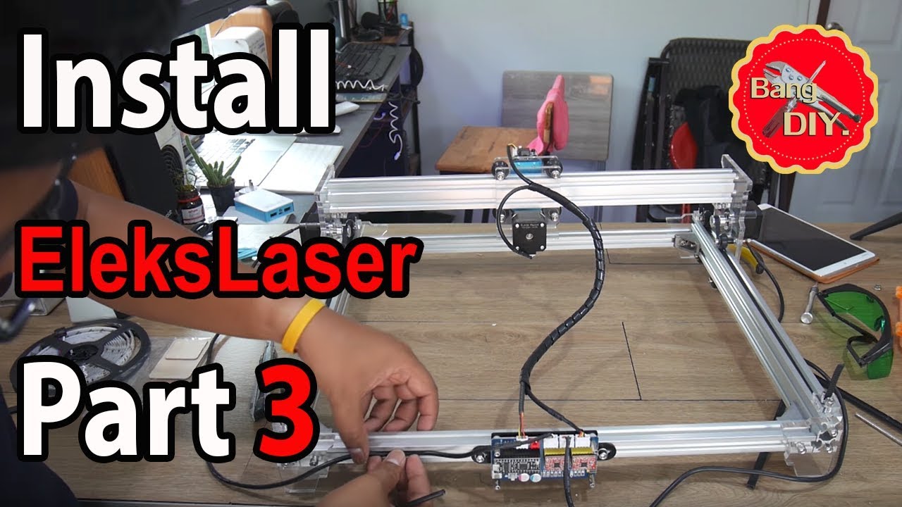 How to install EleksLaser A3/A5 Pro  ประกอบ By ช่างแบงค์ part3  LearnWithMe