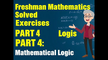 Freshman Mathematics Solved Exercises | PART 4 | Mathematical Logic #solutions #answers #logic