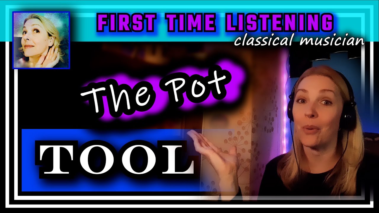 Classical musician reacts -- THE POT -- Tool -- FIRST TIME LISTENING -- *WOW!*