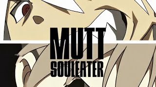 Mutt - SoulEater [HBD @lacek17 🎉]