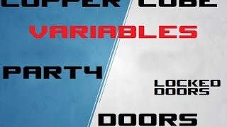 Copper Cube 4 variable trigers locked doors