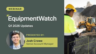 Your First Look at 2026 Market Trends - EquipmentWatch Q1 2026 Webinar