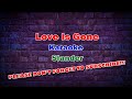 Love Is Gone Karaoke 