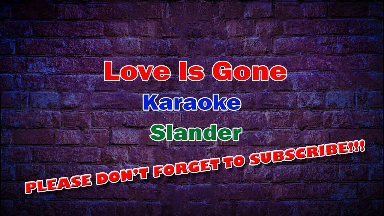 Love Is Gone Karaoke YouTube Love is gone karaoke youtube