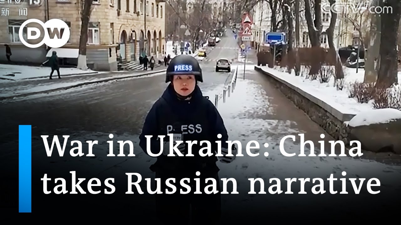 China amplifies Russian narrative of Ukraine war | DW News