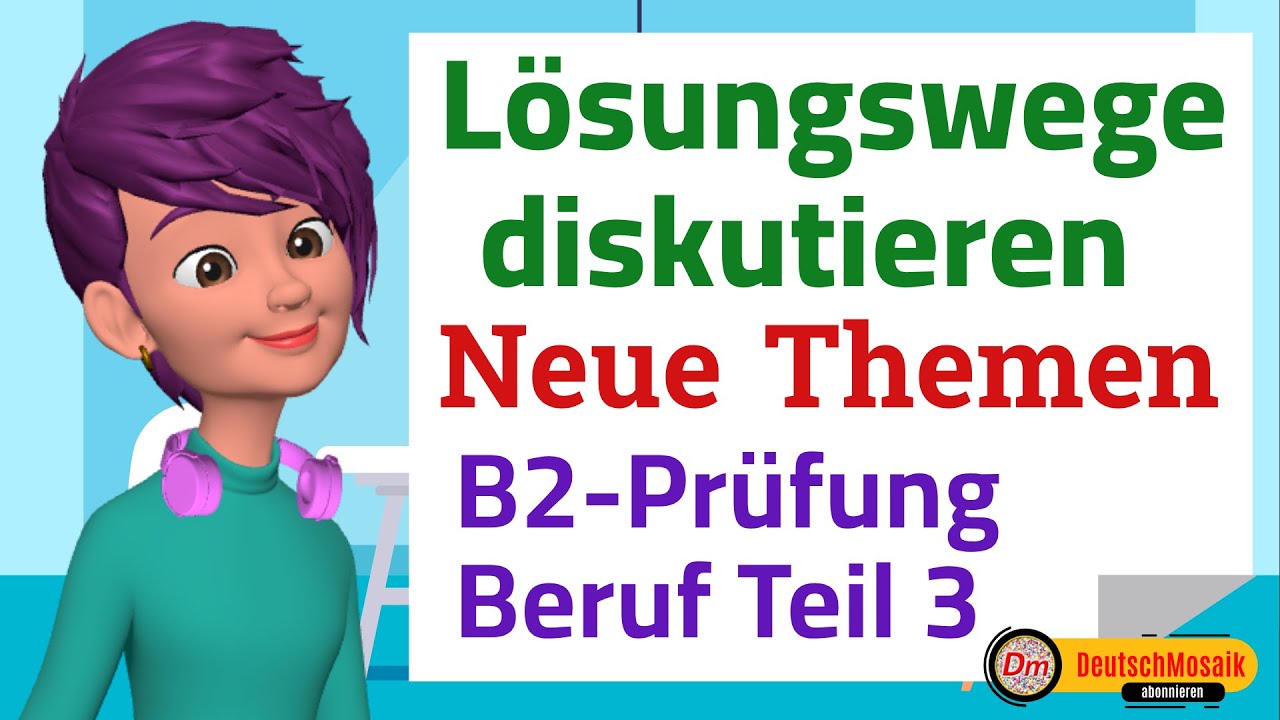 Lösungswege Diskutieren B2 Beruf Losungswege diskutieren Prüfung Beruf B2 Teil 3 Neue Themen 2024 - YouTube