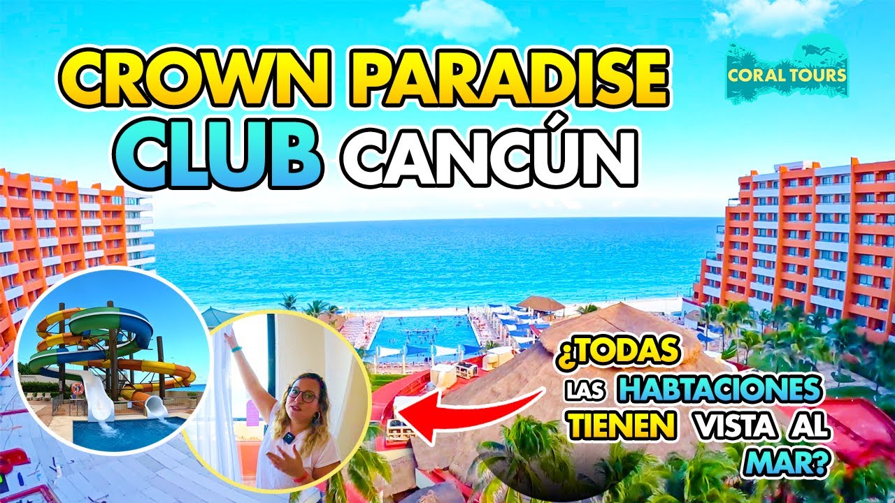 Crown Paradise Club ☀️🌴 | Hotel FAMILIAR Todo Incluido en CANCÚN 👨‍👩‍👧‍👦
