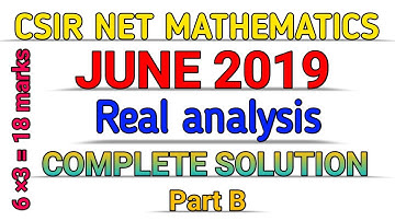 CSIR NET MATHEMATICS JUNE 2019 || REAL ANALYSIS || COMPLETE SOLUTION || PART B.