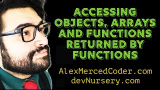 AM Coder - Javascript - Accessing Objects, Arrays and Functions Returned by Functions