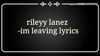 Rileyy lanez -i'm  leaving (the official real lyrics) Resimi