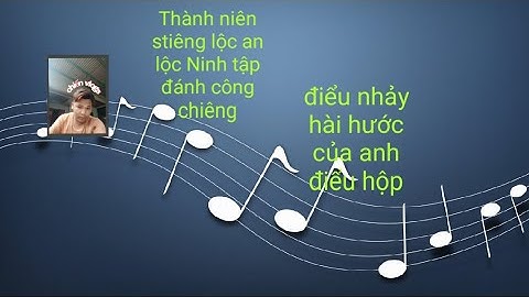 Thành niên stiêng lộc an đánh công chiêng hài hước điểu hop nhảy đăng cấp nhất #Chiến vlogs