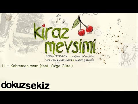 Kahramanımsın Feat Özge Gürel Volkan Akmehmet İnanç Şanver Cherry Season