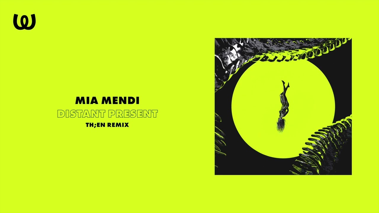 Mia Mendi - Distant Present (TH;EN Remix)