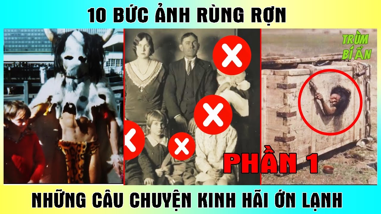 10 Bức Ảnh Rùng Rợn Với Những Câu Chuyện Kinh Hãi - Phần 1 - Trùm Bí Ẩn ...