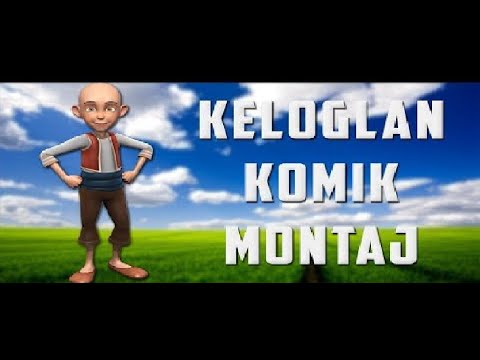 Keloğlan Komik montaj (küfürsüz)