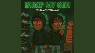 bump my gen (feat. jayoutdaway)
