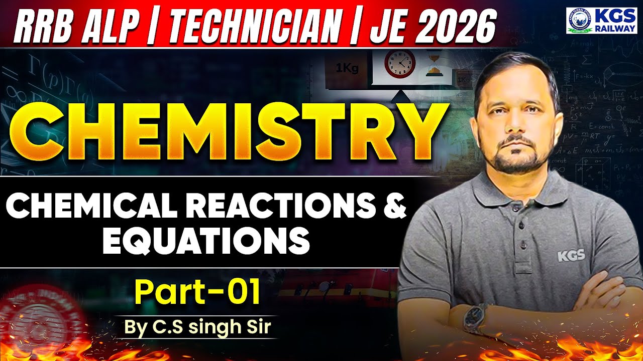 RRB ALP l Technician l JE 2026 Chemistry Classes | Chemical Reactions & Equations | By CS Singh Sir