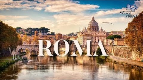 Roma - Viaggio virtuale nella città eterna