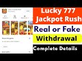 Lucky 777 Jackpot Rush App Real Or Fake Lucky 777 Jackpot Rush Game Review Withdrawal Game Scam 