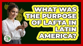 What Was The Purpose Of Lafta In Latin America?