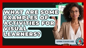 What Are Some Examples Of Activities For Visual Learners? - Aspiring Teacher Guide