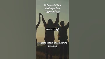 10 Quotes to Turn Challenges into Opportunities! #Motivation #Quotes #Inspiration