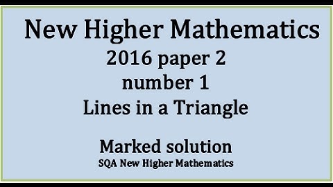 2016 SQA Higher Mathematics Paper 2: 1 Lines in a triangle