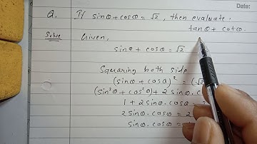 If sin theta + cos theta = root 2, then evaluate : tan theta + cot theta | class 10