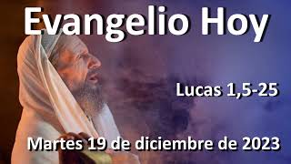 EVANGELIO DEL DIA - Martes 19 de diciembre de 2023 - Lucas 1,5-25