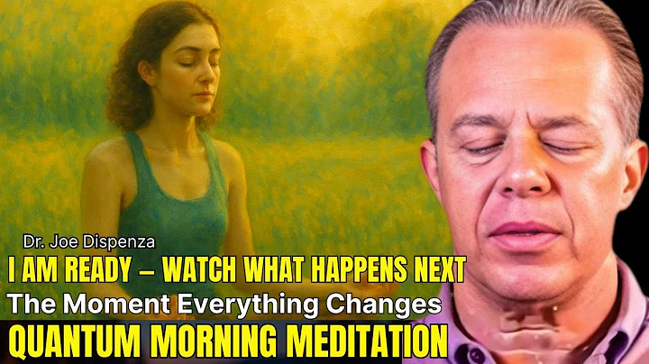 Dr. Joe Dispenza - I AM READY 🔮 The Moment You Activate Your Quantum Power, Everything Changes