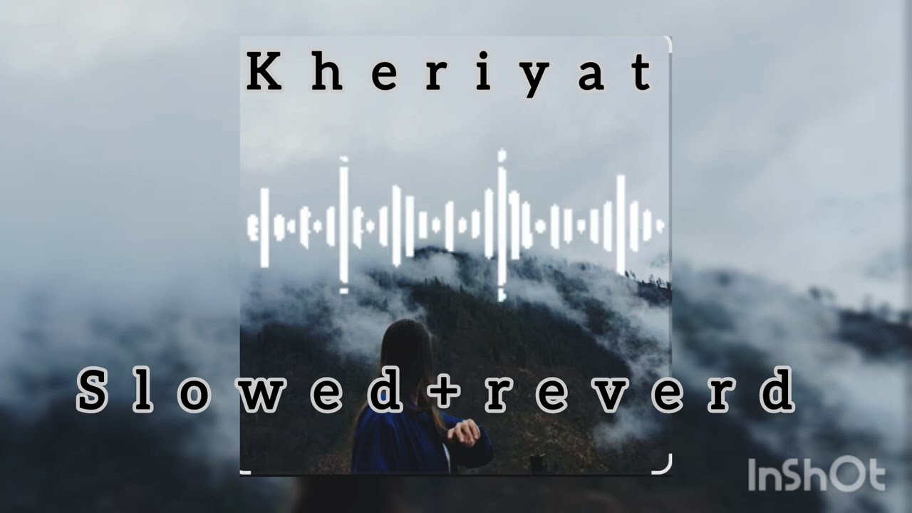 Kheriyat ( Slowed+reverd ) Arijit Singh  #trending sed song # || try alpha 92 ||