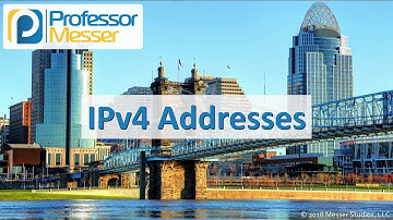 IPv4 Addresses - CompTIA Network+ N10-007 - 1.4