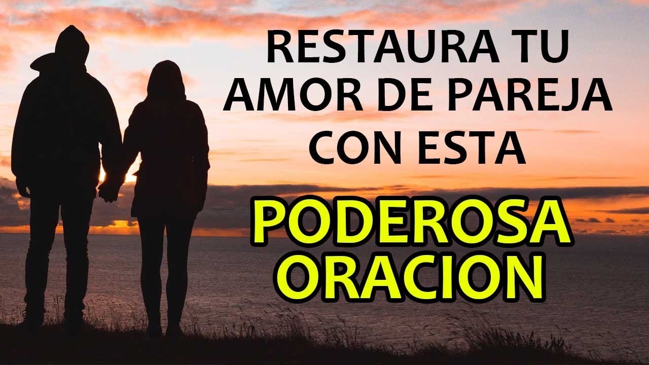️ MILAGROSA ORACION PARA RESTAURAR EL AMOR DE TU PAREJA Y QUE REGRESE ️ ...