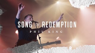 Phil King - Song Of Redemption | Live | All Glory by Phil King 42,332 views 4 years ago 5 minutes, 35 seconds